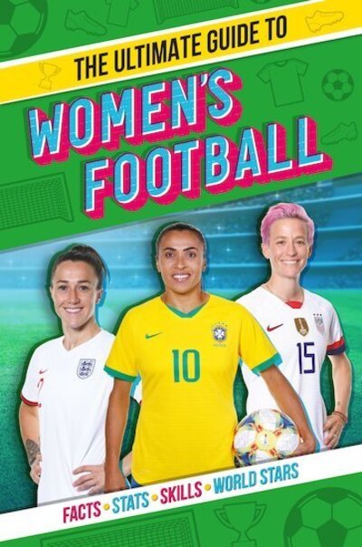 The Ultimate Guide to Women's Football - Emily Stead - Books - Scholastic - 9780702302046 - July 2, 2020