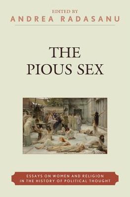 Cover for The Pious Sex: Essays on Women and Religion in the History of Political Thought (Hardcover Book) (2010)