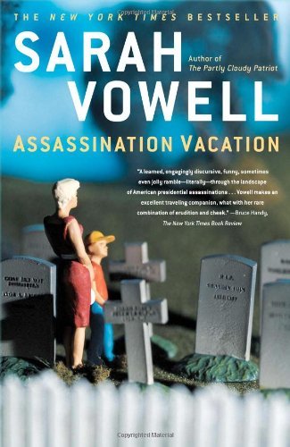 Cover for Sarah Vowell · Assassination Vacation (Paperback Book) [First Paperback edition] (2006)