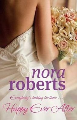 Cover for Nora Roberts · Happy Ever After: Number 4 in series (Inbunden Bok) (2010)