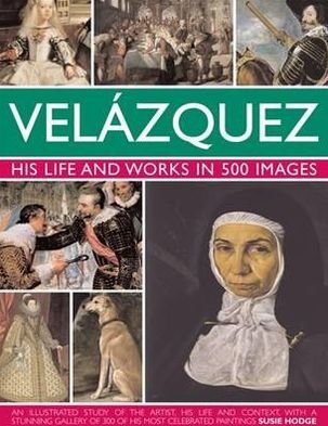 Cover for Susie Hodge · Velazquez: His Life &amp; Works in 500 Images (Innbunden bok) (2013)