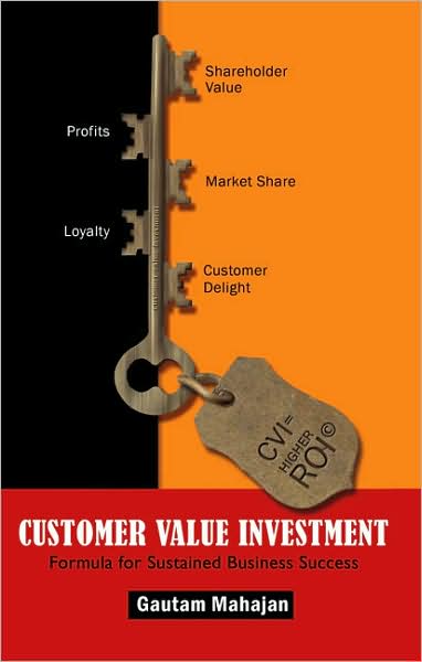 Cover for Gautam Mahajan · Customer Value Investment: Formula for Sustained Business Success (Paperback Book) (2007)