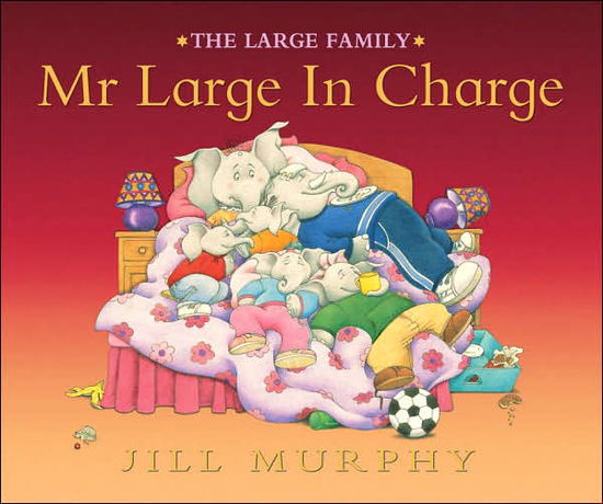 Cover for Jill Murphy · Mr. Large in Charge (Hardcover Book) (2007)