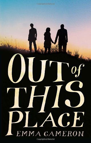 Cover for Emma Cameron · Out of This Place (Gebundenes Buch) (2013)