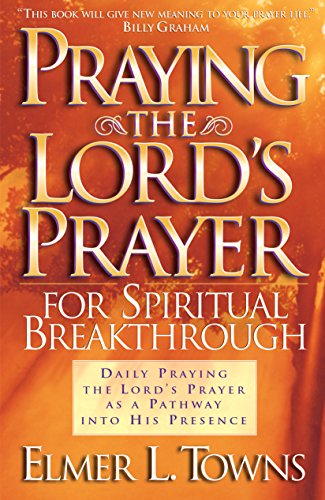 Cover for Elmer L. Towns · Praying the Lord's Prayer for Spiritual Breakthrough (Taschenbuch) (1997)