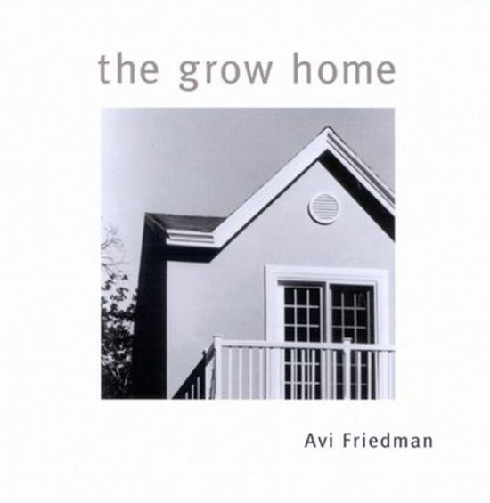 Cover for Avi Friedman · The Grow Home (Paperback Book) [New edition] (2006)