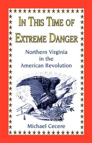 Cover for Michael Cecere · In This Time of Extreme Danger: Northern Virginia in the American Revolution (Taschenbuch) (2009)