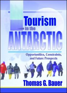 Cover for Thomas Bauer · Tourism in the Antarctic: Opportunities, Constraints, and Future Prospects (Pocketbok) (2001)
