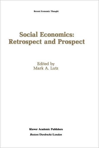 Mark A. Lutz · Social Economics: Retrospect and Prospect - Recent Economic Thought (Hardcover Book) [1990 edition] (1989)