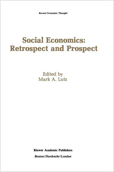 Cover for Mark A. Lutz · Social Economics: Retrospect and Prospect - Recent Economic Thought (Hardcover Book) [1990 edition] (1989)