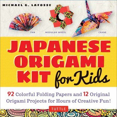 Cover for Michael G. LaFosse · Japanese Origami Kit for Kids: 92 Colorful Folding Papers and 12 Original Origami Projects for Hours of Creative Fun! [Origami Book with 12 projects] (Pocketbok) (2017)