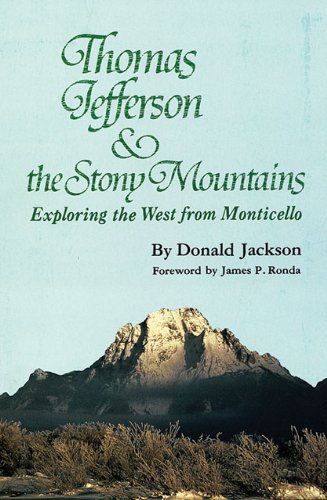 Thomas Jefferson and the Rocky Mountains: Exploring the West from Monticello - Donald C. Jackson - Books - University of Oklahoma Press - 9780806125046 - November 11, 2002
