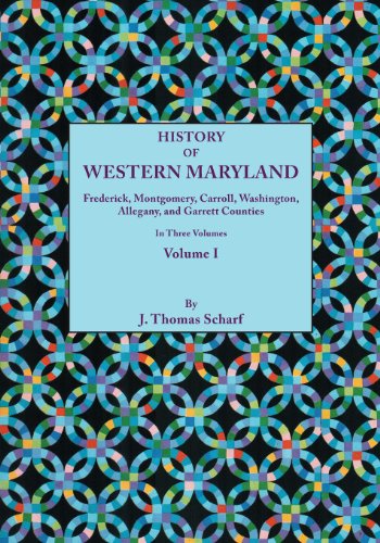 Cover for J. Thomas Scharf · History of Western Maryland, Being a History of Frederick, Montgomery, Carroll, Washignton, Allegany, and Garrett Counties. in Three Volumes. Volume I (Taschenbuch) (2013)