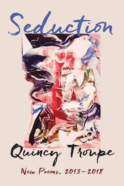 Cover for Quincy Troupe · Seduction: New Poems, 2013-2018 (Taschenbuch) (2018)