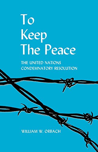 William W. Orbach · To Keep the Peace: The United Nations Condemnatory Resolution (Paperback Book) (2014)