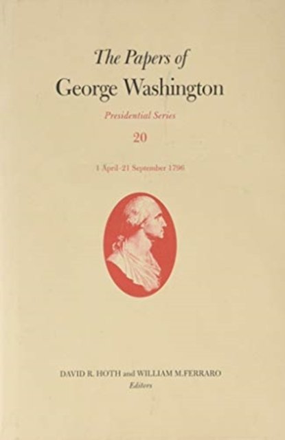 Cover for George Washington · The Papers of George Washington: 1 April-21 September 1796 - Presidential Series (Innbunden bok) (2019)