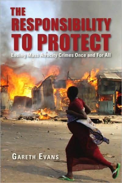 Cover for Gareth Evans · The Responsibility to Protect: Ending Mass Atrocity Crimes Once and For All (Hardcover Book) (2008)