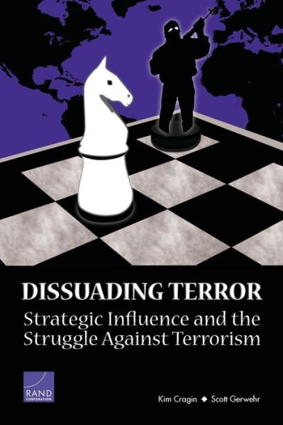 Cover for Kim Cragin · Dissuading Terror: Strategic Influence and the Struggle Against Terrorism (Paperback Book) (2005)