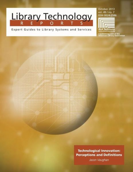Cover for Jason Vaughan · Technological Innovations: Preceptions and Definitions - Library Technology Reports (Paperback Bog) (2013)
