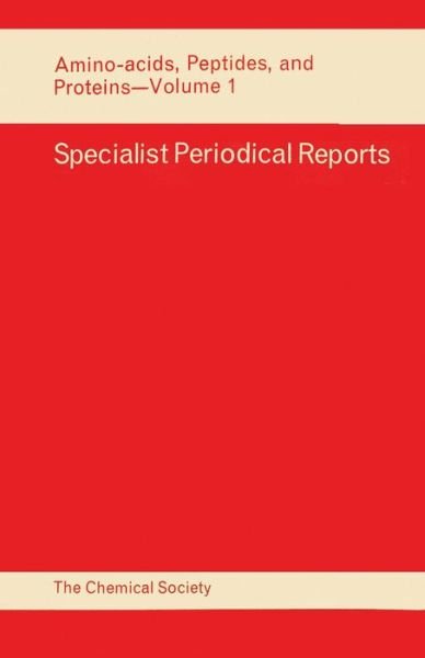 Amino Acids, Peptides and Proteins: Volume 1 - Specialist Periodical Reports - Royal Society of Chemistry - Libros - Royal Society of Chemistry - 9780851860046 - 1969