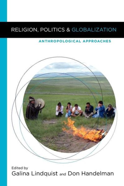 Religion, Politics, and Globalization: Anthropological Approaches - Galina Lindquist - Books - Berghahn Books - 9780857459046 - December 1, 2012