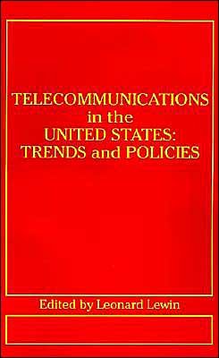 Cover for Leonard Lewin · Telecommunications in the U.s.: Trends a (Hardcover Book) (1981)