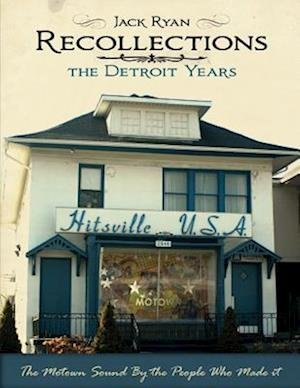 Recollections, the Detroit years - Jack Ryan - Andere - Glendower Media LLC - 9780914303046 - 4. November 2011