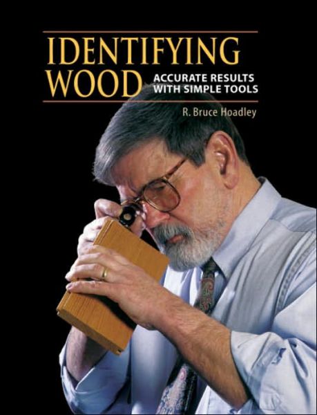 Cover for R. Bruce Hoadley · Identifying Wood: Accurate Results with Simple Tools (Gebundenes Buch) (1990)