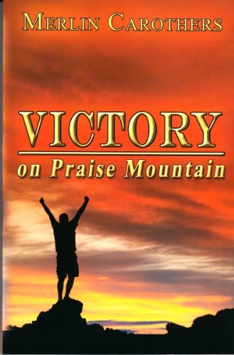 Cover for Merlin R. Carothers · Victory on Praise Mountain: (Paperback Book) (1982)