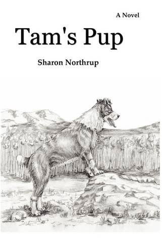 Tam's Pup - Sharon Northrup - Libros - Outrun Press - 9780979469046 - 13 de abril de 2009