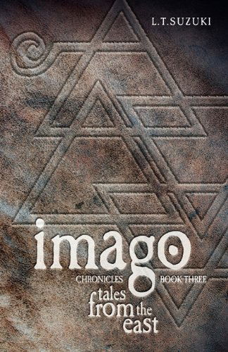 Cover for Lorna T Suzuki · Imago Chronicles: Book Three, Tales from the East (Paperback Book) (2011)