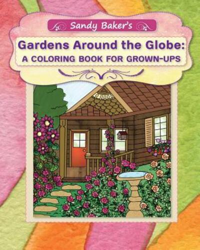 Cover for Sandy Baker · Gardens Around the Globe (Paperback Book) (2017)