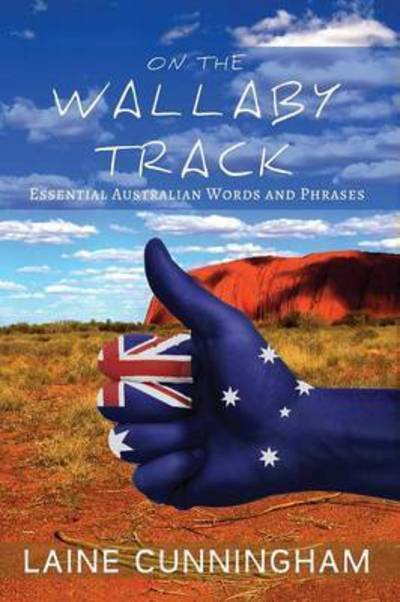 Cover for Laine Cunningham · On the Wallaby Track: Essential Australian Words and Phrases - Woman Alone (Paperback Bog) [Australian and Aboriginal Phra edition] (2017)