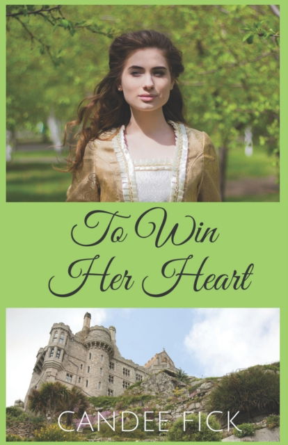 Cover for Candee Fick · To Win Her Heart - Within the Castle Gates (Paperback Book) (2019)