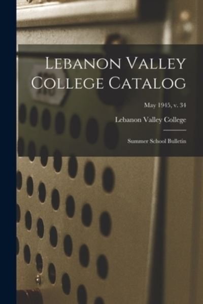 Lebanon Valley College Catalog - LLC Creative Media Partners - Libros - Creative Media Partners, LLC - 9781014714046 - 9 de septiembre de 2021