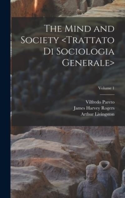 Cover for Vilfredo Pareto · Mind and Society; Volume 1 (Book) (2022)