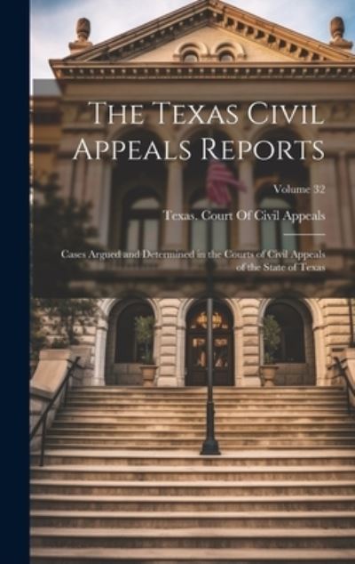 Cover for Texas Court of Civil Appeals · Texas Civil Appeals Reports (Bok) (2023)