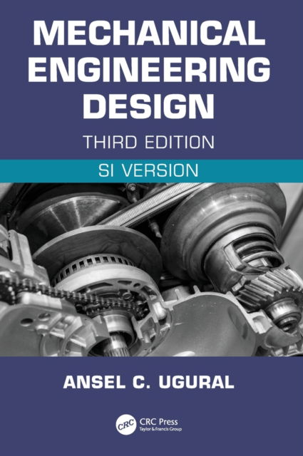 Cover for Ugural, Ansel C. (New Jersey Institute of Technology, Newark, USA) · Mechanical Engineering Design (Hardcover Book) [Si, 3 edition] (2022)