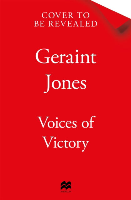 Cover for Geraint Jones · Voices of Victory: Powerful eye-witness accounts of the battle to take Germany, Feb 1945 to VE Day (Hardcover Book) (2025)