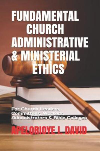 Cover for Apelorioye I David · Fundamental Church Administrative &amp; Ministerial Ethics (Pocketbok) (2019)