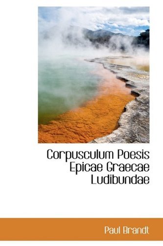 Cover for Paul Brandt · Corpusculum Poesis Epicae Graecae Ludibundae (Taschenbuch) [Latin edition] (2009)