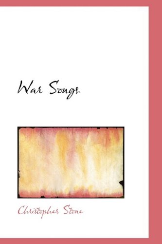 Cover for Christopher Stone · War Songs (Hardcover Book) (2009)