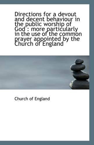 Cover for Church of England · Directions for a Devout and Decent Behaviour in the Public Worship of God: More Particularly in the (Paperback Book) (2009)