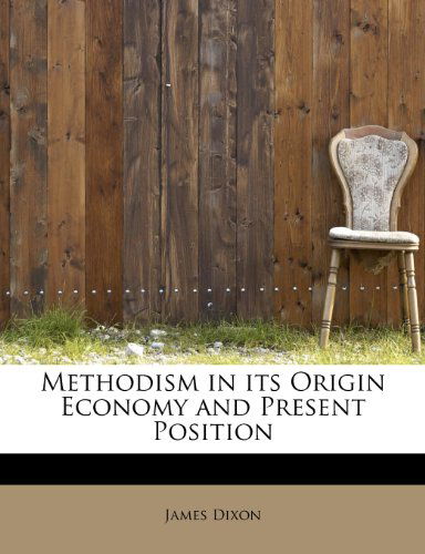 Cover for James Dixon · Methodism in Its Origin Economy and Present Position (Paperback Book) (2009)