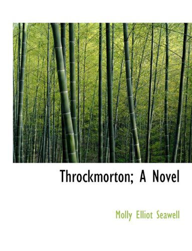 Cover for Molly Elliot Seawell · Throckmorton; A Novel (Hardcover Book) (2009)