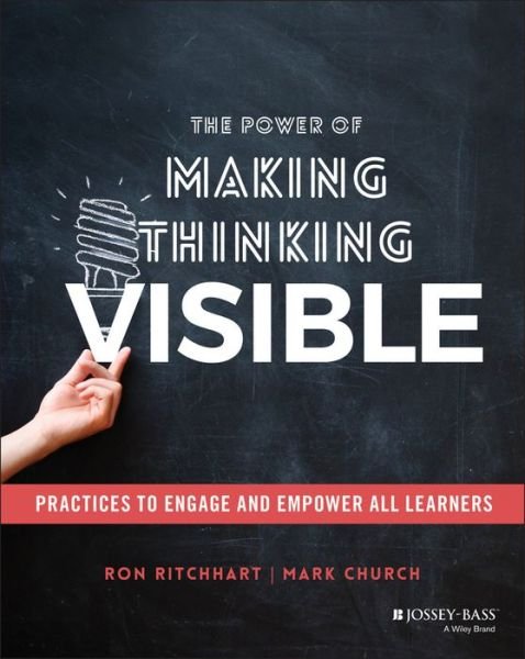 Cover for Ritchhart, Ron (Harvard Project Zero) · The Power of Making Thinking Visible: Practices to Engage and Empower All Learners (Paperback Bog) (2020)