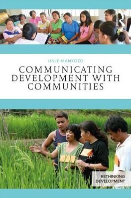 Cover for Linje Manyozo · Communicating Development with Communities - Rethinking Development (Paperback Book) (2017)