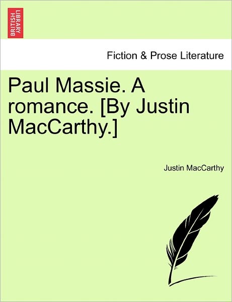 Cover for Justin Maccarthy · Paul Massie. a Romance. [by Justin Maccarthy.] (Paperback Book) (2011)