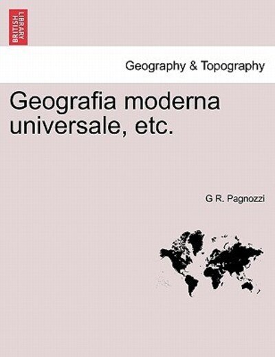 Cover for G R Pagnozzi · Geografia Moderna Universale, Etc. (Pocketbok) (2011)