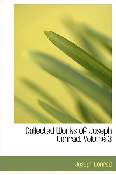 Cover for Joseph Conrad · Collected Works of Joseph Conrad, Volume 3 (Hardcover Book) (2011)